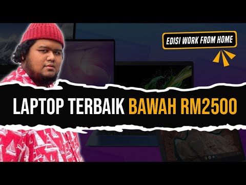 4 Laptop Terbaik Bawah RM2500 - Edisi WFH