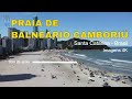 BALNEÁRIO CAMBORIÚ 🌞⛱ - A BELA PRAIA EM SANTA CATARINA COM IMAGENS EM 4K