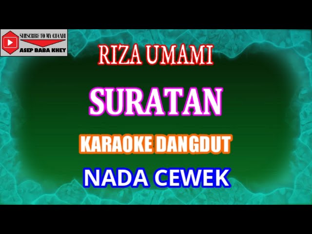 KARAOKE DANGDUT SURATAN - RIZA UMAMI (COVER) NADA CEWEK class=