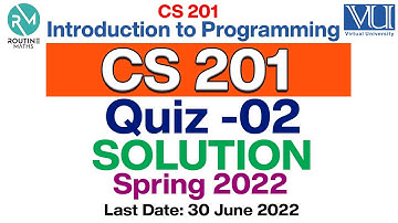 CS201 Quiz 2 Solution 2022 Spring semester| Introduction to Programming With Explanation| cs201quiz2