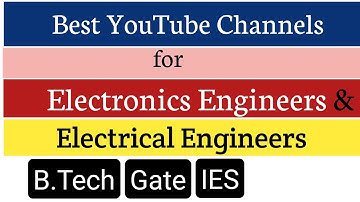 Best YouTube Channels for Electrical Engineering and Electronics Engineering (B.tech, Gate, IES)