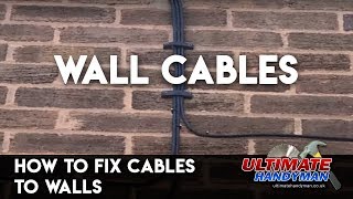 How to fix cables to walls