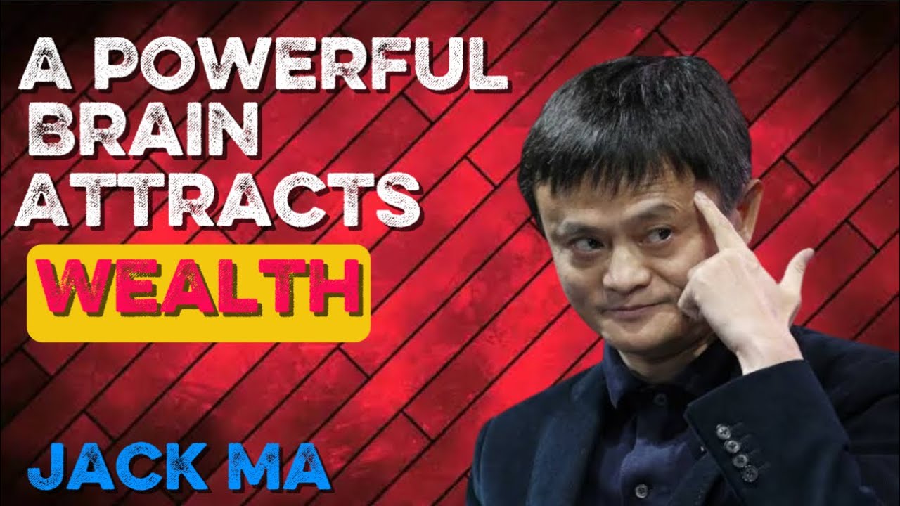 Train Your Brain to Attract Wealth | Jack Ma’s Success Mindset - YouTube