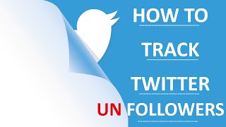 HOW TO TRACK UNFOLLOWERS ON TWITTER screenshot 4