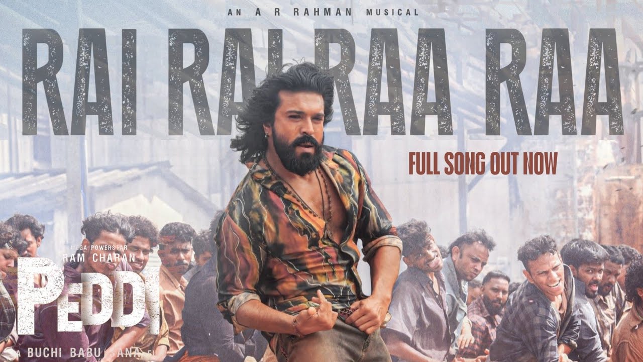 Rai Rai Raa Raa Full Song Peddi Ram Charan, A R Rahman, Buchi Babu Sana ...