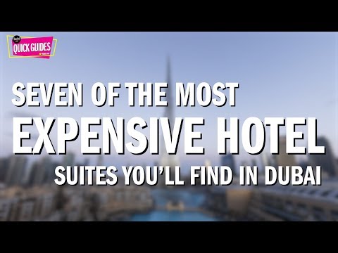 Dubai's most expensive hotel suites (2018)