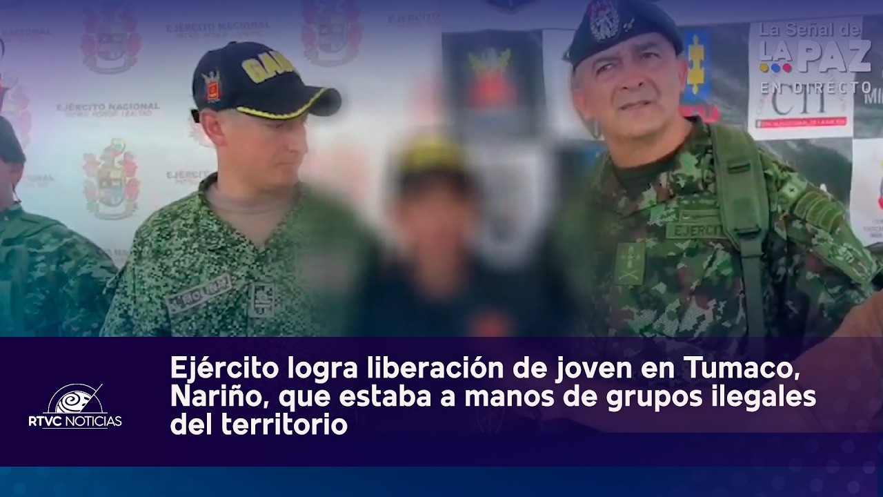 ÚLTIMO MINUTO: Ejército libera a Ejército logra liberación de joven en Tumaco, Nariño RTVC Noticias