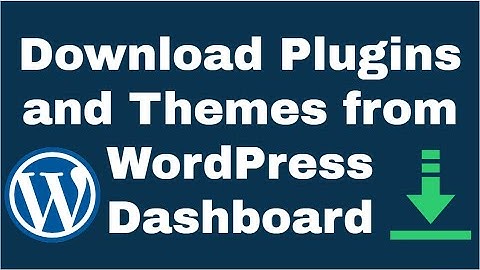 How to Download Plugins and Themes from WordPress Dashboard