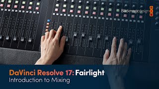 DaVinci Resolve 17 Fairlight Training  Introduction to Mixing