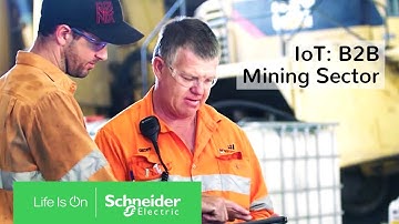IoT: Powering the Digital Economy - The B2B Mining Sector | Schneider Electric