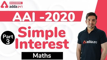 AAI -2020 | Maths | Simple Interest (Part-3)| Engineers Adda