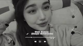 Gizli Nomre(Uzeyir Meizade)🎧🪇