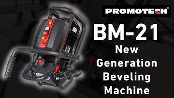 Promotech - New Generation Beveling Machine (BM-21)