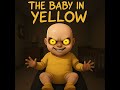 الطفل الشيطاني عاد من جديد The Baby In Yellow الطفل الشيطاني عاد من جديد The Baby In Yellow