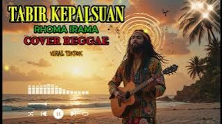 TABIR KEPALSUAN - RHOMA IRAMA || COVER REGGAE