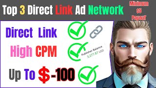 Top 3 Direct Link Ad Network | High CPM | Minimum Payout $5 | No Adsterra