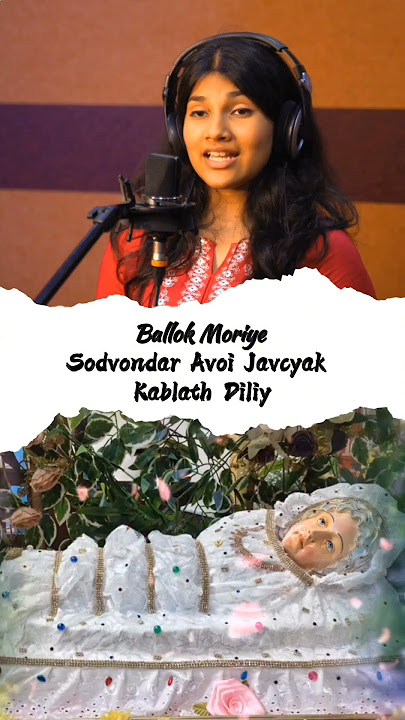 BALLOK MORIYE - NEW KONKANI HYMN BY SAMANTHA MASCARENHAS DIRECTED BY FR. FRANCIS CORNELIO