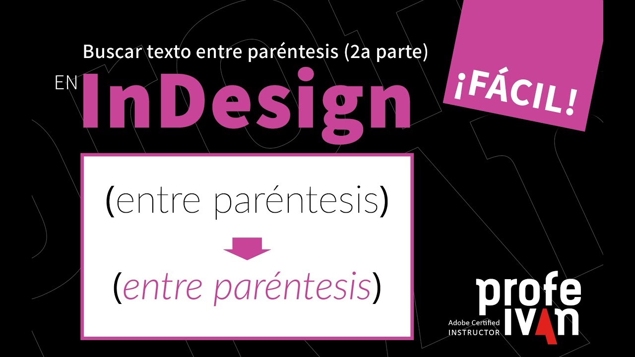 Buscar Y Cambiar Texto Entre Par ntesis En InDesign YouTube