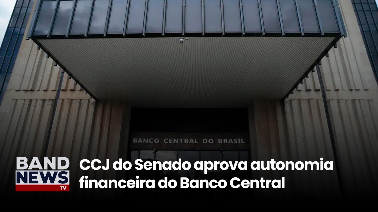 CCJ do Senado aprova autonomia financeira do Banco Central | BandNews TV