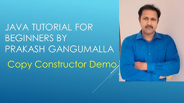 copy constructor in Java by Prakash Gangumalla | Copy Constructor Demo in Java