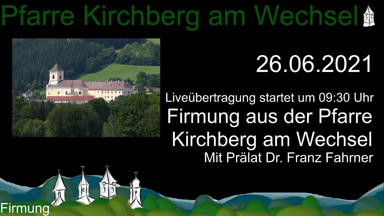 Firmung aus der Pfarre Kirchberg am Wechsel mit Prälat Dr. Franz Fahrner.