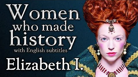 Women who made History | Elizabeth I. - Married to...