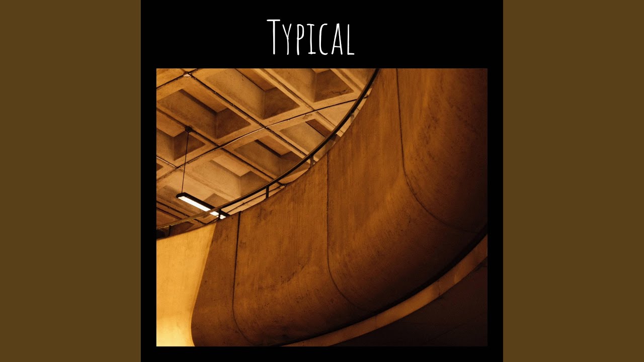 Watch Typical on YouTube Watch Typical on YouTube