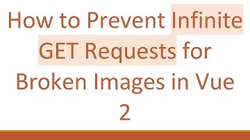 How to Prevent Infinite GET Requests for Broken Images in Vue 2