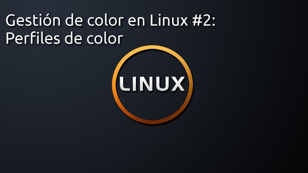 Gestión de color en Linux #2: Perfiles de color - YouTube