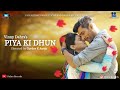 Piya Ki Dhun By Vinny Dahra | Gurdev K Aneja | Dahra Records | Full Video Song | Latest Song 2023