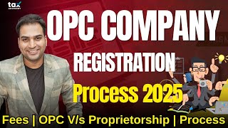 OPC Company Registration Process 2025 | OPC V/s Proprietorship |How to Register Opc Company in India
