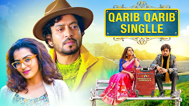 Qarib Qarib Singlle (2017) Full Hindi Movie 4K | Irrfan Khan | Parvathy Thiruvothu | Bollywood Movie