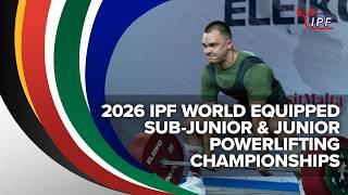 🔴 LIVE: Men SJr/Jr 105-120+ kg equipped - 2026 IPF World Sub-Jr & Junior Powerlifting Championships