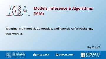 MIA: Faisal Mahmood; Multimodal, Generative, and Agentic AI for Pathology