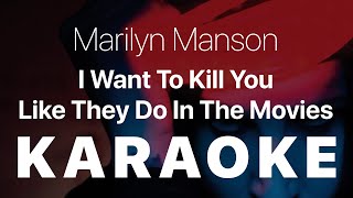 Marilyn Manson - I Want To Kill You Like They Do In The Movies KARAOKE