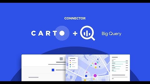 CARTO + Google BigQuery Connector