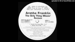 Aretha Franklin - The Only Thing Missin&#39; (Furilla Full Vocal Mix)