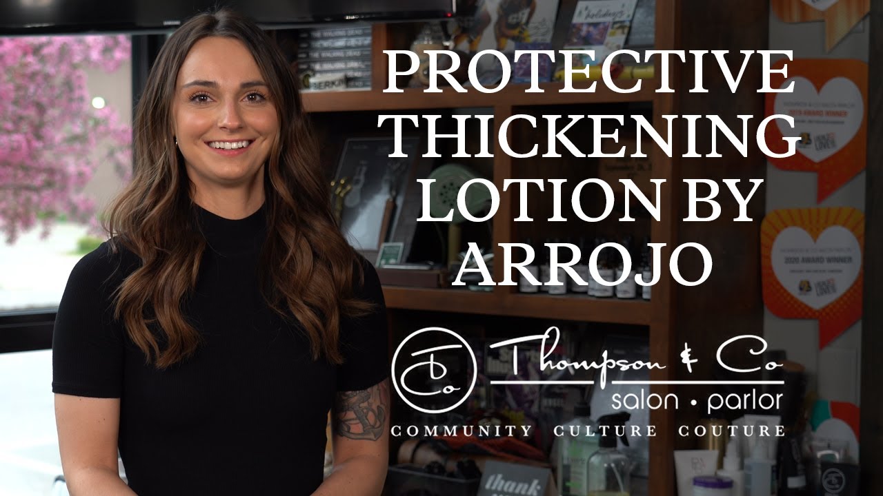 Thompson & Company Presents Protective Thickening Lotion by Arrojo