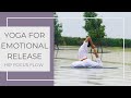 Yoga for Emotional Release (Hip Focus Flow) | Follow Along | SRMD Yoga