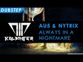 [Dubstep] - Au5 & Nytrix - Always In A Nightmare