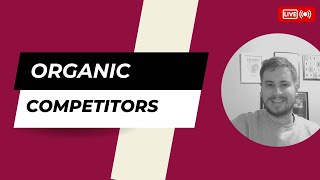 Finding your TRUE organic competitors for SEO