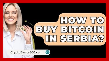 How to Buy Bitcoin in Serbia? - CryptoBasics360.com