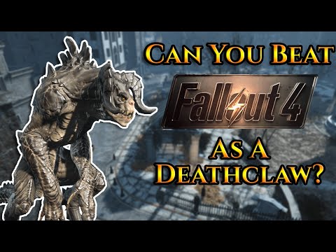 Can You Beat Fallout 4 As A Deathclaw?