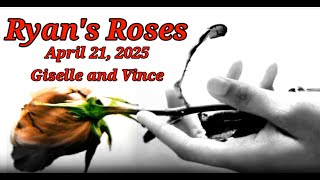 Ryan's Roses April 21, 2025 Giselle and Vince