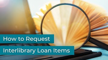 How To Request Interlibrary Loan Items
