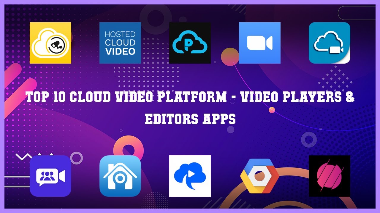 Top 10 Cloud Video Platform Android Apps