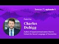 How to Become a Super Communicator with Charles Duhigg