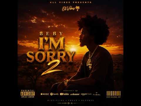Beby I'm Sorry 2 | Official Audio | Ell Vibez 🌴