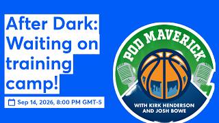 After Dark: Waiting on Dallas Mavericks training camp! screenshot 1