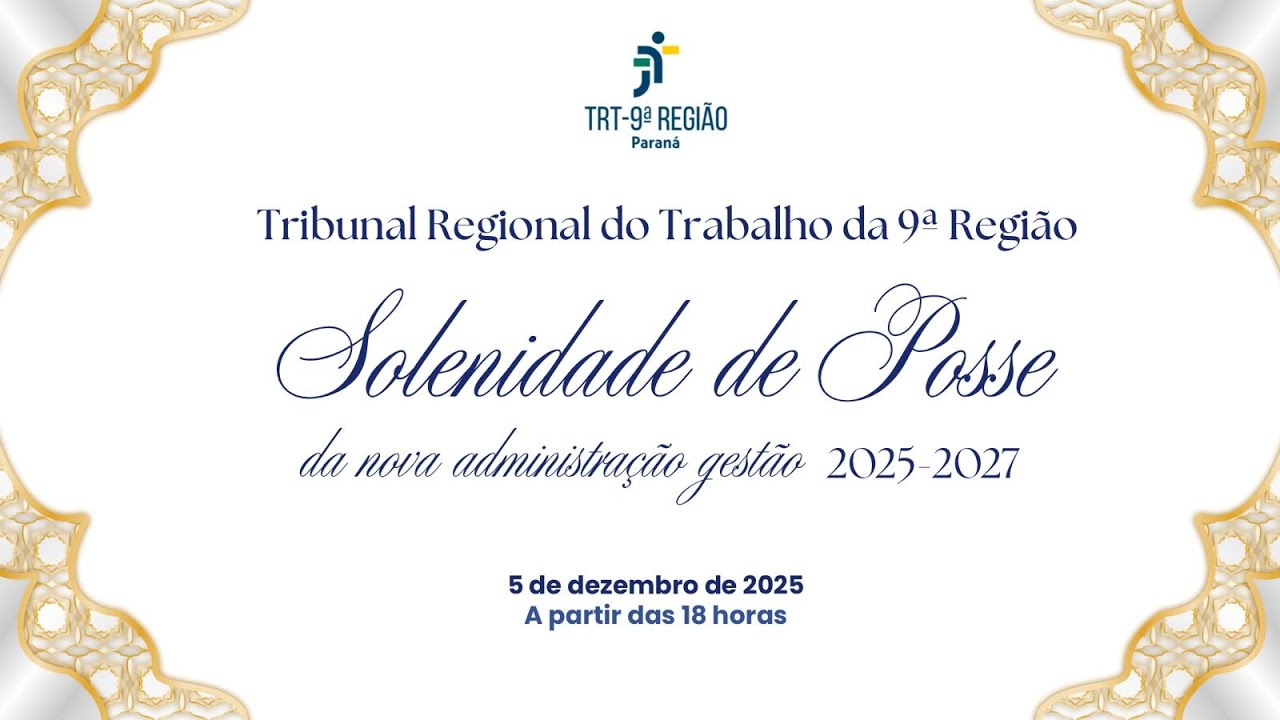 Solenidade de Posse da Nova Administração do Tribunal Regional do Trabalho da 9ª Região – Paraná